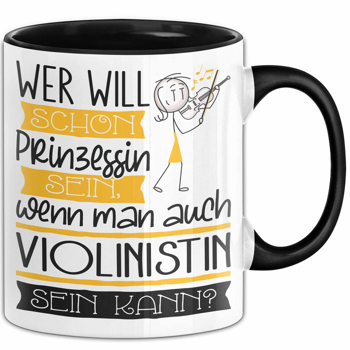 Violinistin Tasse Geschenk Spruch Wer Will Schon Prinzessin Sein Wenn Man Auch Violinistin Sein Kann Trendation