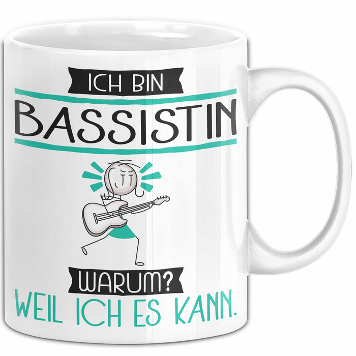 Bassistin Tasse Geschenk Ich Bin Bassistin Warum Weil Ich Es Kann Geschenkidee Geburtstag Weiß Trendation