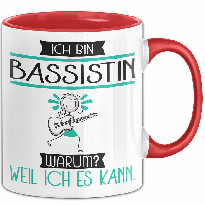 Bassistin Tasse Geschenk Ich Bin Bassistin Warum Weil Ich Es Kann Geschenkidee Geburtstag Rot Trendation