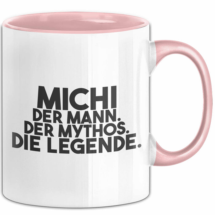 Michi Tasse Michi – Der Mann. Der Mythos. Die Legende. Geschenk