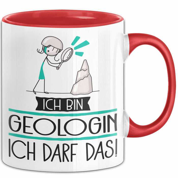 Geschenk für Geologin Tasse Lustige Geschenkidee Geburtstag Ich Bin Geologin Ich Darf Das Rot Trendation