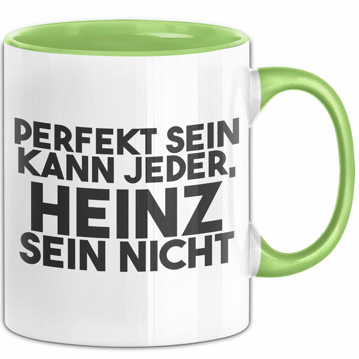 Heinz Tasse Perfekt Sein Kann Jeder, Heinz Sein Nicht Geschenk