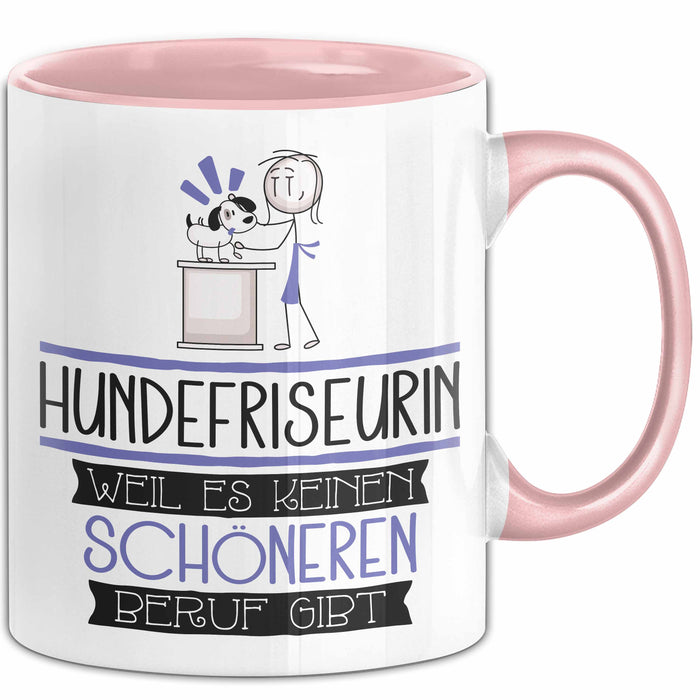 Hundefriseurin Weil Es Keinen Schöneren Beruf Gibt Tasse Geschenk für Eine Hundefriseurin Lustig Rosa Trendation