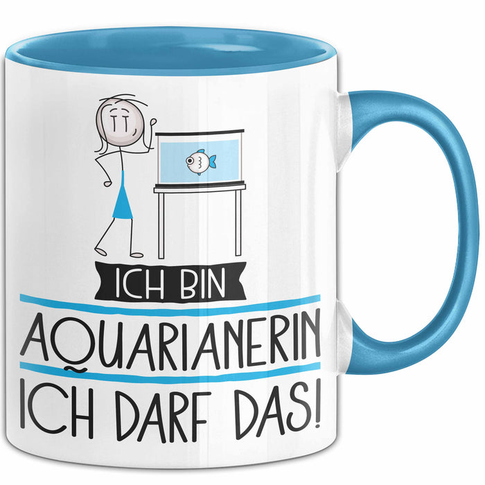 Geschenk für Aquarianerin Tasse Lustige Geschenkidee Geburtstag Ich Bin Aquarianerin Ich Darf Das Blau Trendation