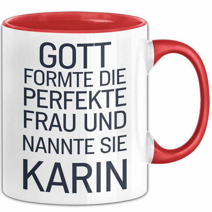 Karin Tasse Geschenk Gott Formte Die Perfekte Frau Karin Geschenkidee Rot Trendation