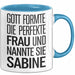 Sabine Tasse Geschenk Gott Formte Die Perfekte Frau Sabine Geschenkidee Blau Trendation