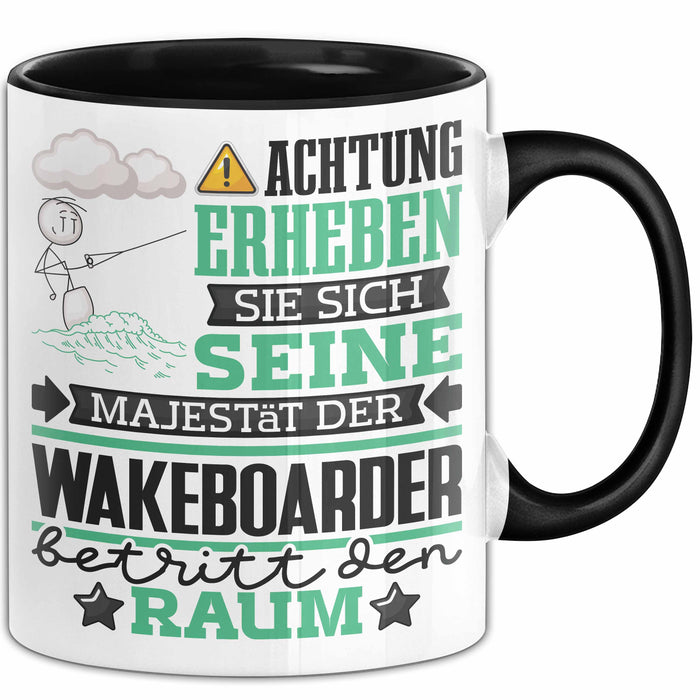 Wakeboarder Geschenk Tasse Lustiger Spruch Erheben Sie Sich Der Wakeboarder Betritt den Raum Schwarz Trendation