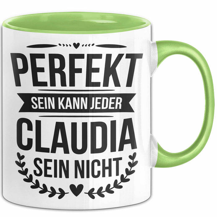 Claudia Tasse Geschenk Perfekt Sein Kann Jeder Geschenkidee Geburtstag Grün Trendation