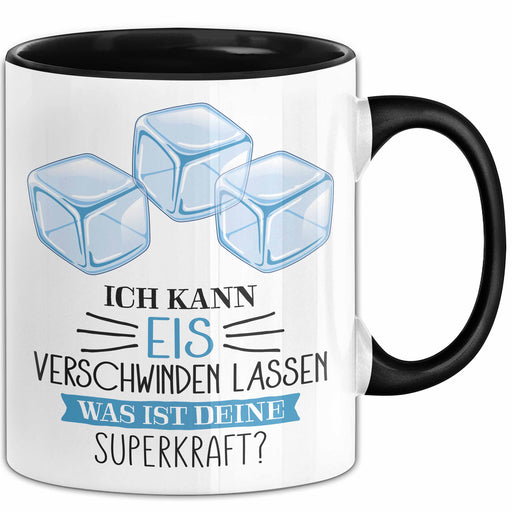 Eis-Liebhaber Tasse Geschenk Ich Kann Eis Verschwinden Lassen Was Ist Deine Superkraft Trendation