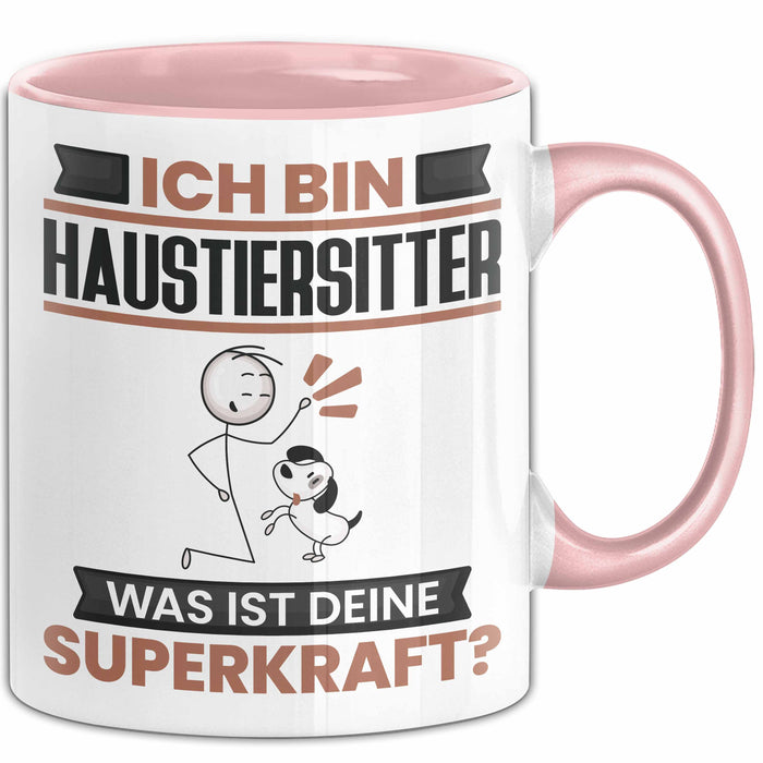 Haustiersitter Tasse Geschenk für Haustiersitter Geburtstag Lustiger Spruch Kaffee-Becher Was Ist Deine Superkraft Rosa Trendation