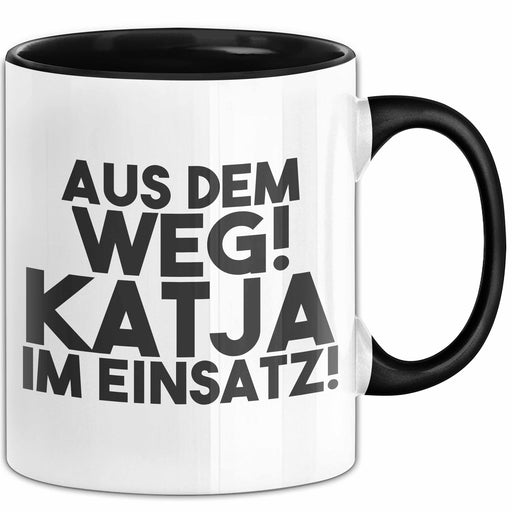 Katja Tasse Aus Dem Weg! Katja Im Einsatz! Geschenk Schwarz Trendation