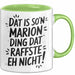 Marion Tasse Geschenk Dat Is So'n Marion Ding Dat Raffste Eh Nicht Geschenkidee Becher mit Name Grün Trendation