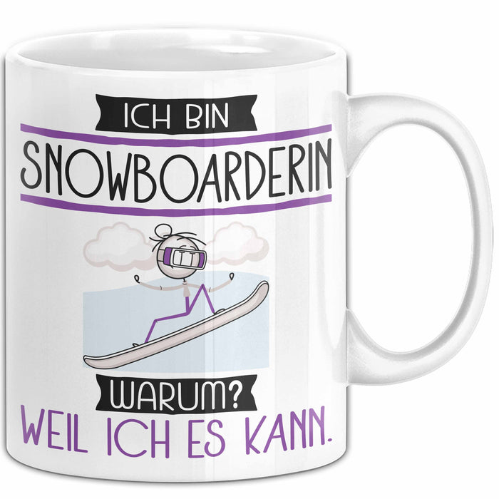 Snowboarderin Tasse Geschenk Ich Bin Snowboarderin Warum Weil Ich Es Kann Geschenkidee Geburtstag Weiß Trendation