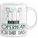 Geschenk für Opernfan Tasse Lustige Geschenkidee Geburtstag Ich Bin Opernfan Ich Darf Das Weiß Trendation