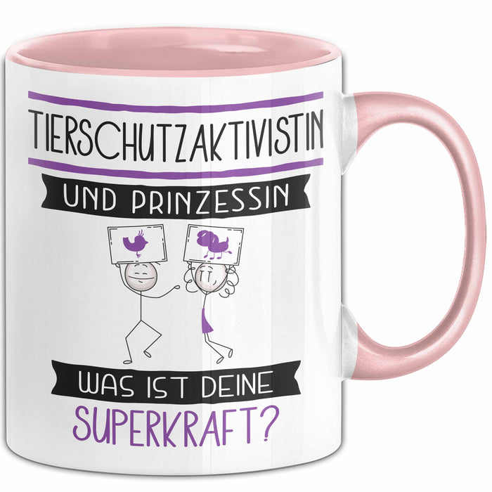 Tierschutzaktivistin Und Prinzessin Tasse Geschenk Für Eine Tierschutzaktivistin Geburtstag Was Ist Deine Superkraft Rosa Trendation