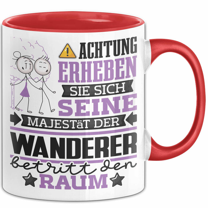 Wanderer Geschenk Tasse Lustiger Spruch Erheben Sie Sich Der Wanderer Betritt den Raum Rot Trendation