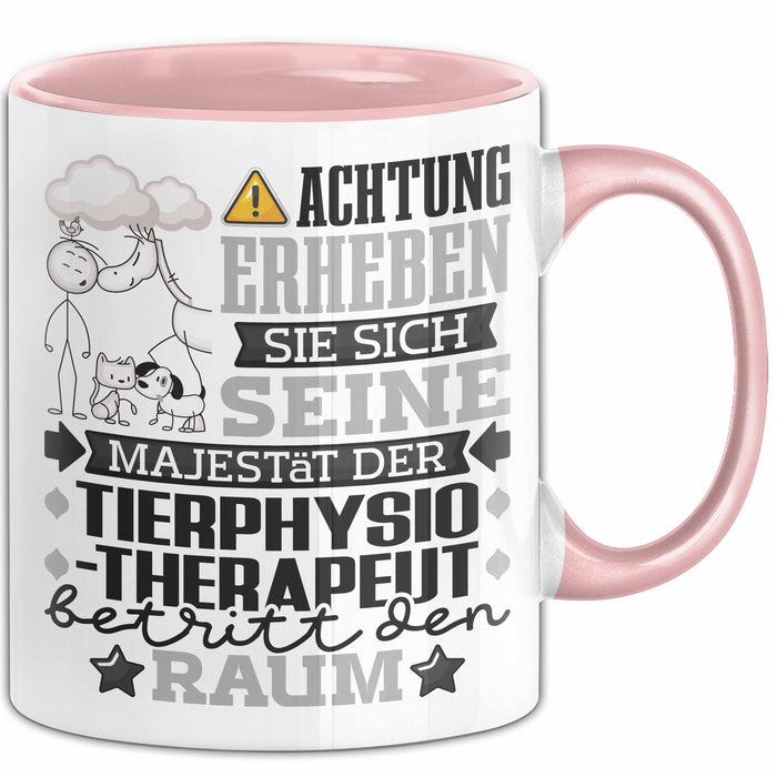 Tierphysiotherapeut Geschenk Tasse Lustiger Spruch Erheben Sie Sich Der Tierphysiotherapeut Betritt den Raum Rosa Trendation