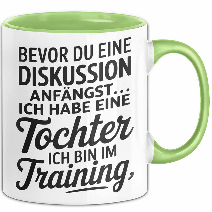 Papa Vatertag Tasse Becher Geschenk Lustige Geschenkidee Spruch Bevor Du Eine Diskussion Anfängst Ich Habe Eine Tochter Ich Bin Im Training Grün Trendation