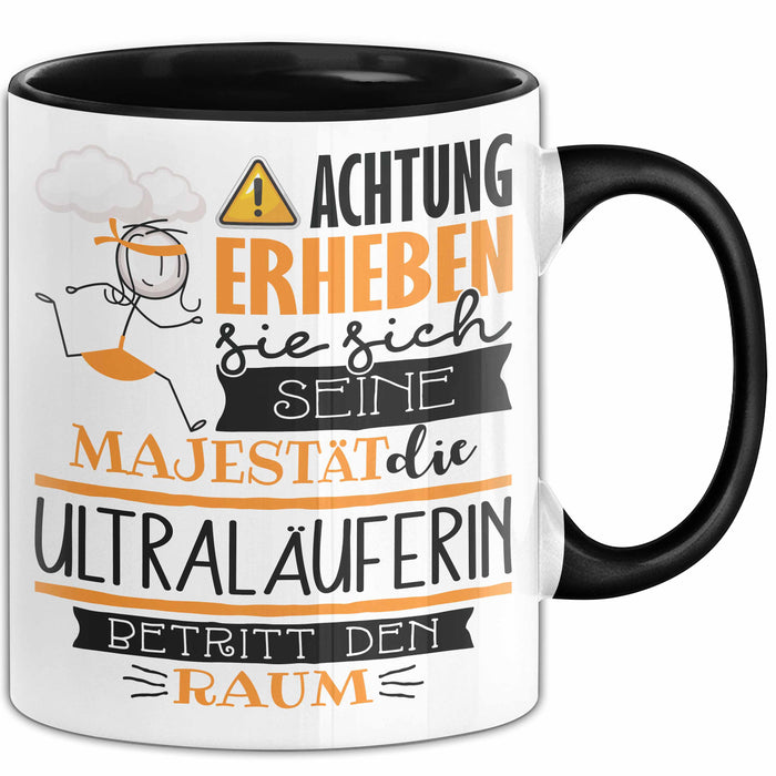 Ultraläuferin Tasse Geschenk Lustiger Spruch Bitte Erheben Sie Sich Seine Majestät Die Ultraläuferin Betritt Den Raum Schwarz Trendation