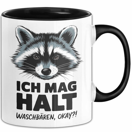 Waschbär Tierliebhaber Tasse Geschenk Lustige Geschenkidee Spruch Ich Mag Halt Waschbären Ok Trendation