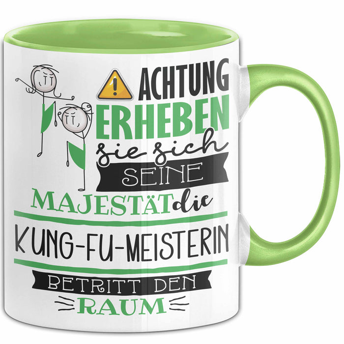 Kung-Fu-Meisterin Tasse Geschenk Lustiger Spruch Bitte Erheben Sie Sich Seine Majestät Die Kung-Fu-Meisterin Betritt Den Raum Grün Trendation