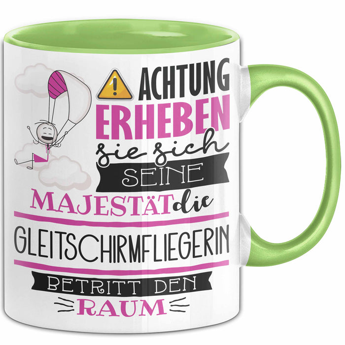Gleitschirmfliegerin Tasse Geschenk Lustiger Spruch Bitte Erheben Sie Sich Seine Majestät Die Gleitschirmfliegerin Betritt Den Raum Grün Trendation