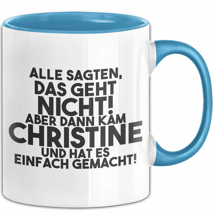 Christine Tasse Alle Sagten Das Geht Nicht, Aber Dann Kam Christine
