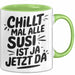 Susi Tasse Geschenk Chillt Mal Alle Susi Ist Ja Jetzt Da Geschenkidee Becher mit Name Grün Trendation
