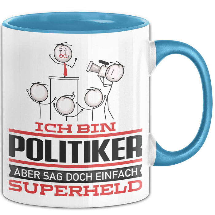 Politiker Geschenk Tasse Ich Bin Politiker Aber Sag Doch Einfach Superheld Lustige Geschenkdiee für Politiker Kaffee-Becher Blau Trendation