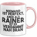 Rainer Tasse Niemand Ist Perfekt, Aber Als Rainer Ist Er Verdammt Nah Dran Rosa Trendation