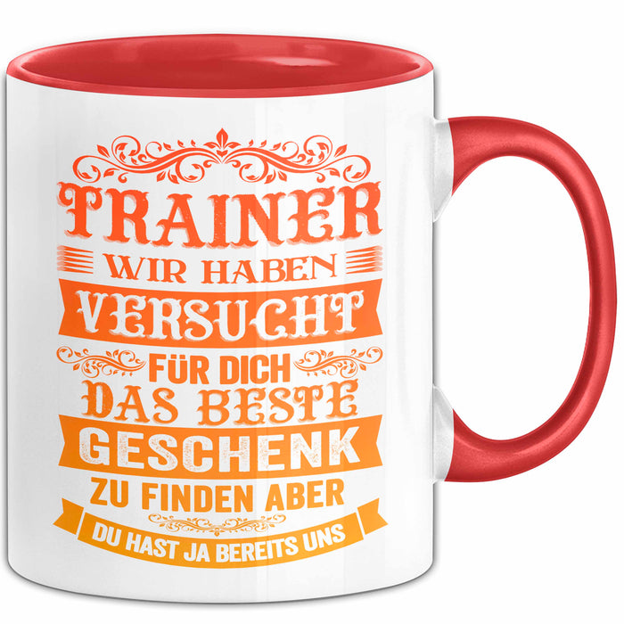 Fußballtrainer Fußballteam Tasse Geschenk Lustige Geschenkidee Spruch Trainer Wir Haben Versucht Für Dich Das Beste Geschenk Rot Trendation
