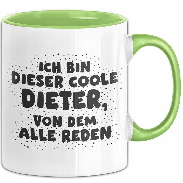 Dieter Tasse Ich Bin Dieser Coole Dieter, Von Dem Alle Reden Geschenk
