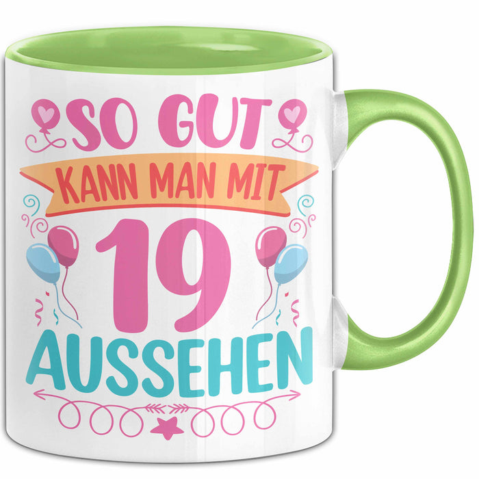 19er Geburtstag Tasse Geschenk Frauen So Gut Kann Man Mit 19 Aussehen Geschenkidee Geburtstag Grün Trendation