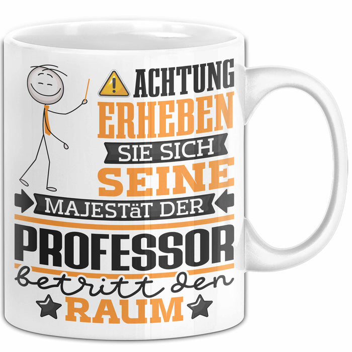 Professor Geschenk Tasse Lustiger Spruch Erheben Sie Sich Der Professor Betritt den Raum Weiß Trendation