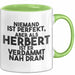 Herbert Tasse Niemand Ist Perfekt, Herbert Ist Nah Dran Geschenk Grün Trendation