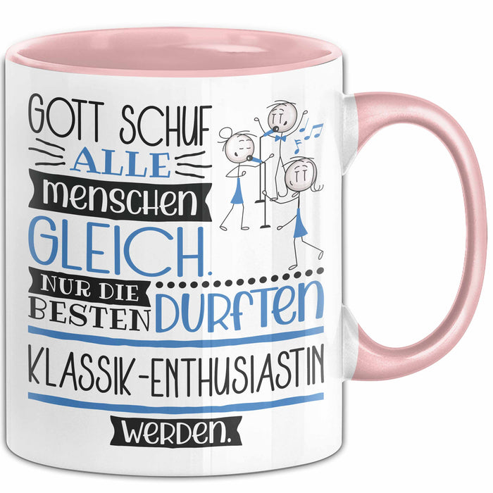 Klassik-Enthusiastin Geschenk Becher Tasse Gott Schuf Alle Menschen Gleich Nur Die Besten Durfeten Klassik-Enthusiastin Werden Geschenkidee Lustig Rosa Trendation
