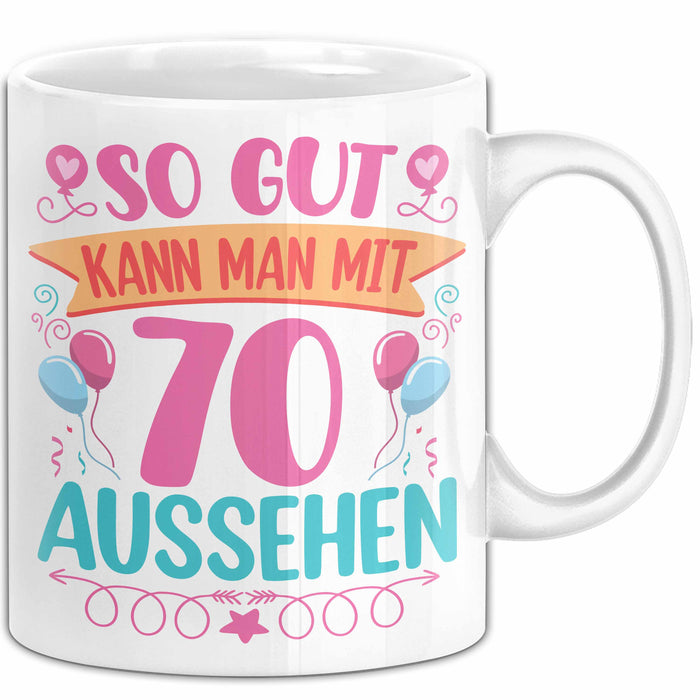 70er Geburtstag Tasse Geschenk Frauen So Gut Kann Man Mit 70 Aussehen Geschenkidee Geburtstag Weiß Trendation