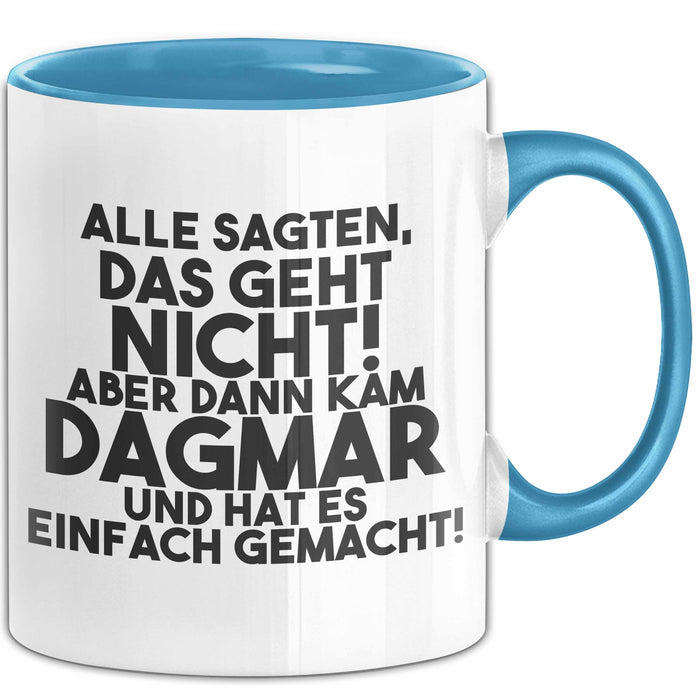 Dagmar Tasse Alle Sagten Das Geht Nicht, Aber Dann Kam Dagmar Geschenk