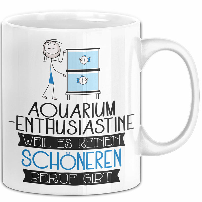 Aquarium-Enthusiastin Weil Es Keinen Schöneren Beruf Gibt Tasse Geschenk für Eine Aquarium-Enthusiastin Lustig Weiß Trendation