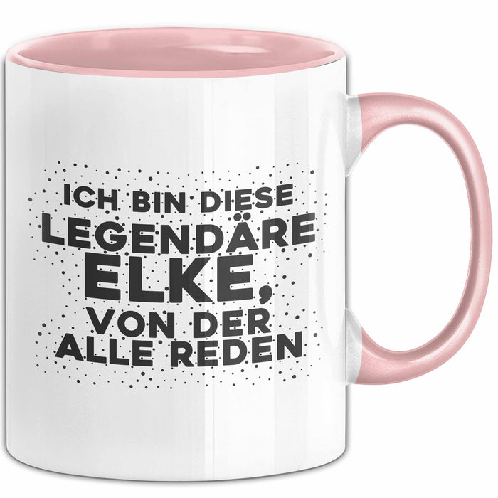 Elke Tasse Ich Bin Diese Legendaere Elke, Von Der Alle Reden Geschenk