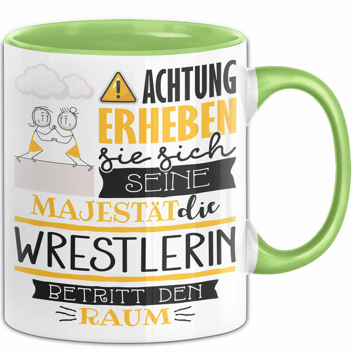Wrestlerin Tasse Geschenk Lustiger Spruch Bitte Erheben Sie Sich Seine Majestät Die Wrestlerin Betritt Den Raum Grün Trendation
