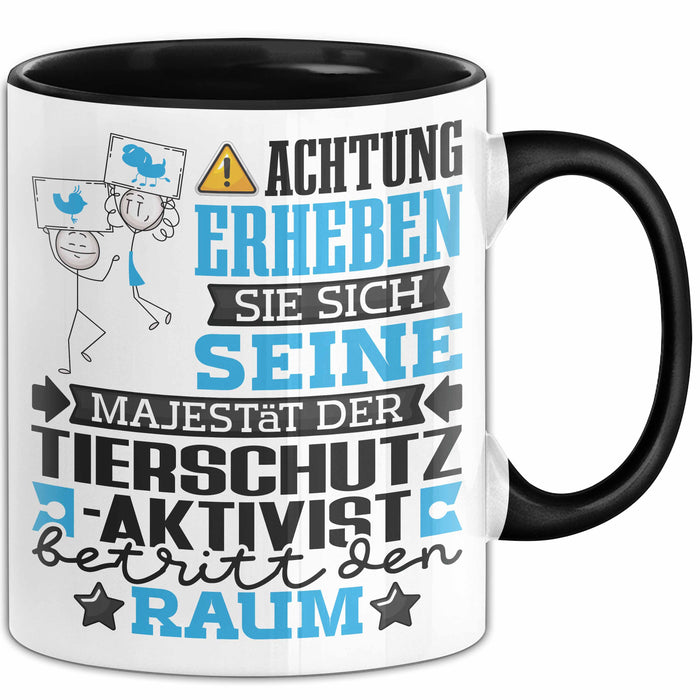 Tierschutzaktivist Geschenk Tasse Lustiger Spruch Erheben Sie Sich Der Tierschutzaktivist Betritt den Raum Schwarz Trendation