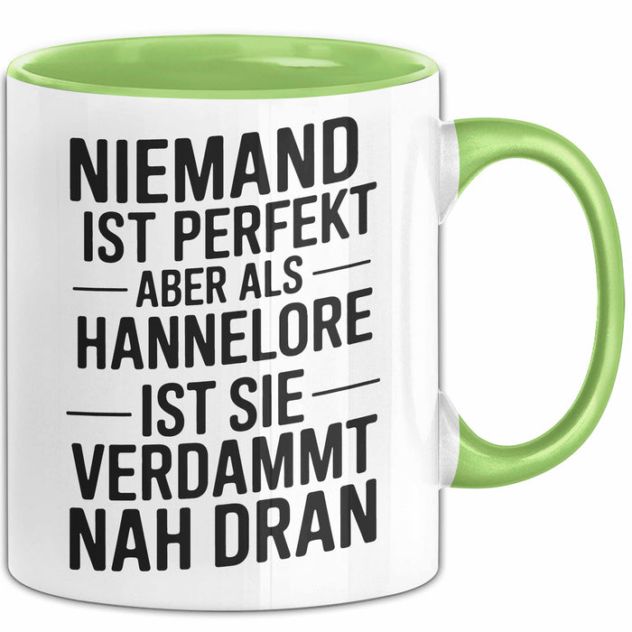 Hannelore Tasse Geschenk Niemand Ist Perfekt Hannelore Verdammt Nah Dran Geschenkidee Grün Trendation
