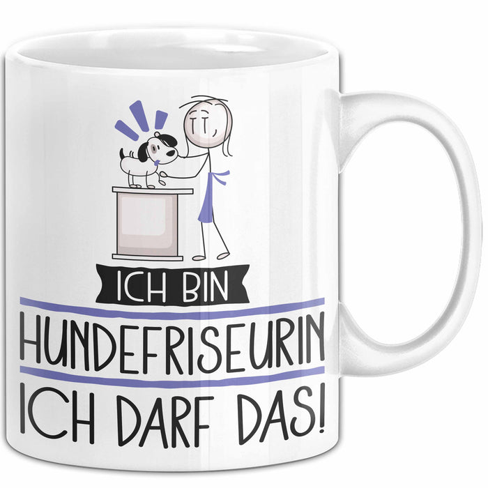 Geschenk für Hundefriseurin Tasse Lustige Geschenkidee Geburtstag Ich Bin Hundefriseurin Ich Darf Das Weiß Trendation