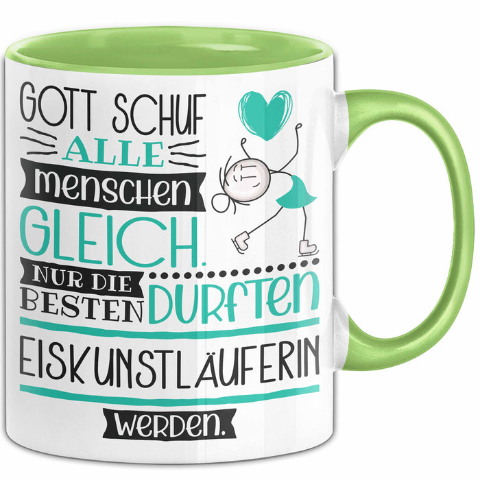 Eiskunstläuferin Geschenk Becher Tasse Gott Schuf Alle Menschen Gleich Nur Die Besten Durfeten Eiskunstläuferin Werden Geschenkidee Lustig Grün Trendation