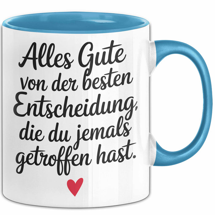 Romantisches Paar Jahrestagsfeier Tasse Geschenk Lustige Geschenkidee Spruch Alles Gute Von Der Besten Entscheidung Blau Trendation