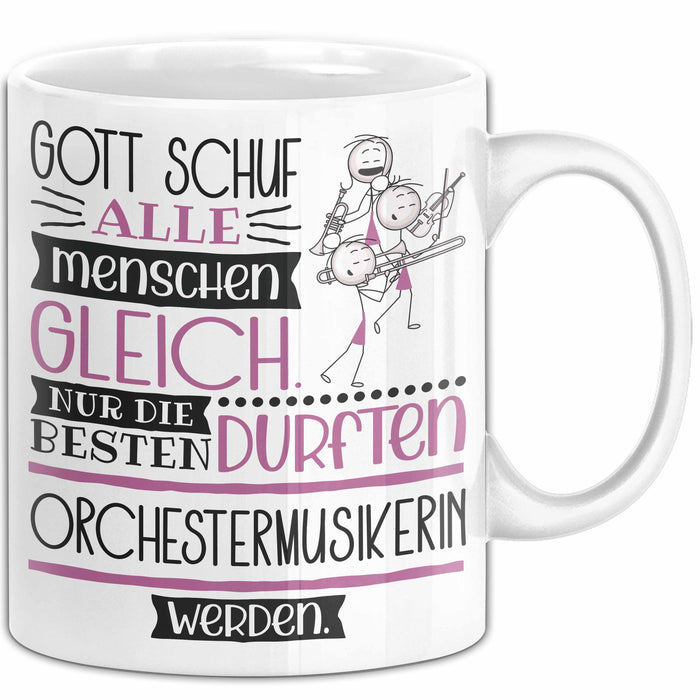 Orchestermusikerin Geschenk Becher Tasse Gott Schuf Alle Menschen Gleich Nur Die Besten Durfeten Orchestermusikerin Werden Geschenkidee Lustig Weiß Trendation