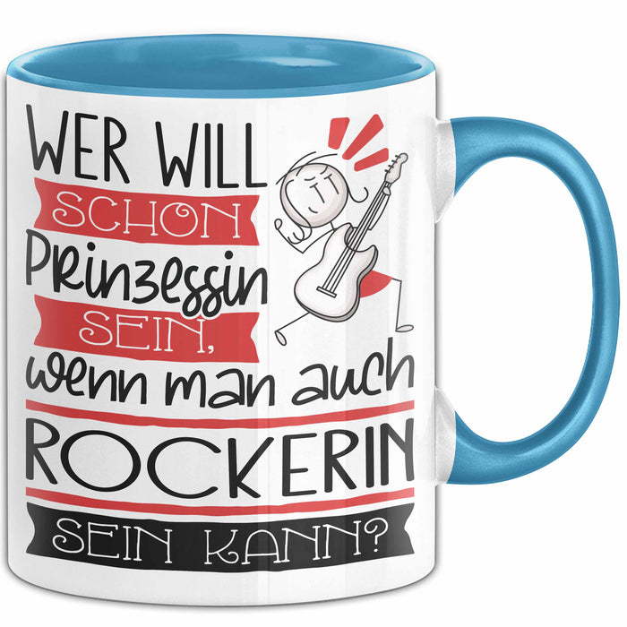 Rockerin Tasse Geschenk Spruch Wer Will Schon Prinzessin Sein Wenn Man Auch Rockerin Sein Kann Blau Trendation