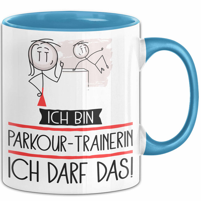 Geschenk für Parkour-Trainerin Tasse Lustige Geschenkidee Geburtstag Ich Bin Parkour-Trainerin Ich Darf Das Blau Trendation
