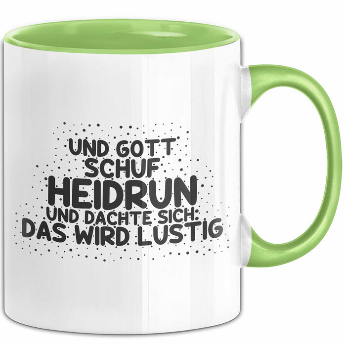 Heidrun Tasse Und Gott Schuf Heidrun Und Dachte Sich: Das Wird Lustig